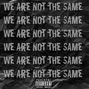 WE ARE NOT THE SAME