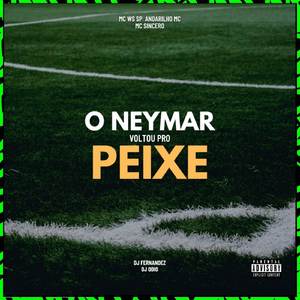 O Neymar Voltou pro Peixe