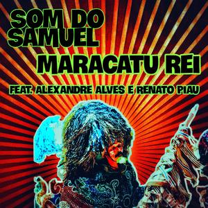 Maracatu Rei (feat. Alexandre Alves & Renato Piau)