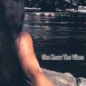 She Know The Vibes