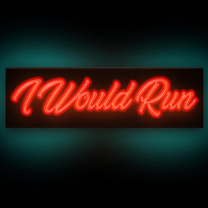 I Would Run