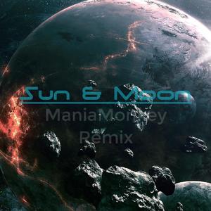 Above & Beyond-Sun&Moon(Maniamonkey Remix)（ManiaMonkey remix）