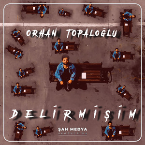 Delirmişim