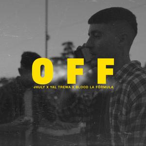Off (feat. Yal Trewa & Blood La Fórmula)