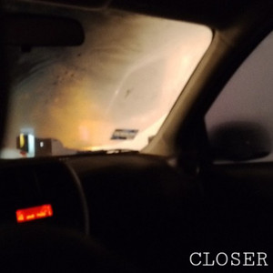 Closer