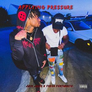 Applying Pressure (feat. Fresh Fortunato)