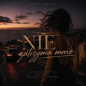Nie zatrzyma mnie