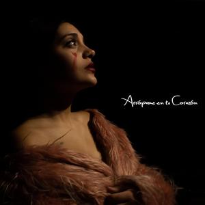 Arrópame en tu corazón