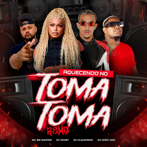 Aquecendo no Toma Toma (Remix)