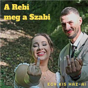 A Rebi meg a Szabi