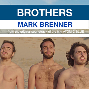 Brothers (End Title Song) [From the Original Soundtrack of the Film Atomic Blue]