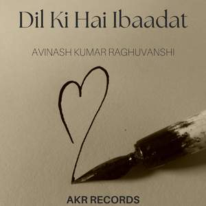 DIL KI HAI IBAADAT