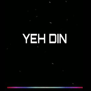 Yeh Din