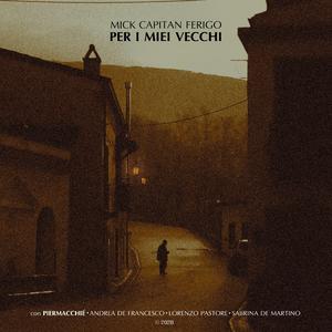 Per i miei vecchi (feat. Piermacchié) [with Andrea De Francesco, Lorenzo Pastore & Sabrina De Martino)