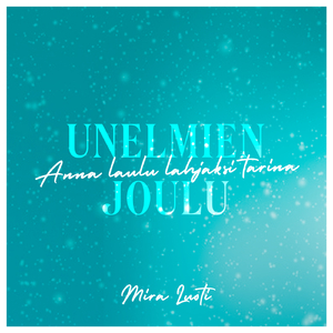 Tarina "Unelmien joulu" kappaleesta (Anna laulu lahjaksi)