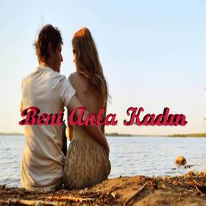 Beni Anla Kadın