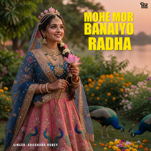 Mohe Mor Banaiyo Radha