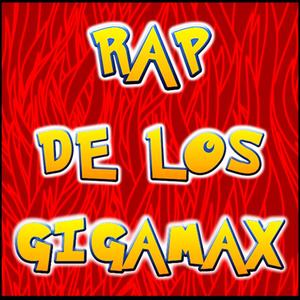 Rap de Los Gigamax 2