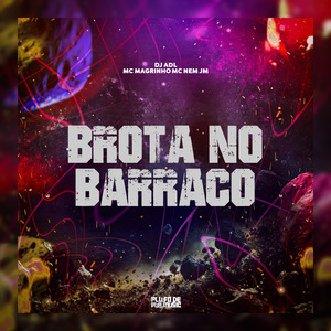 Brota no Barraco