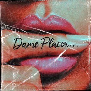 Dame Placer...