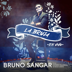 La Bruja (En Vivo) [feat. Homero Villarreal & Hugo Cantú]