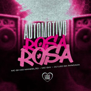 Automotivo Rosa Rosa