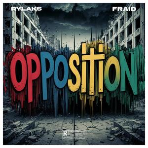 Opposition (feat. Fraid)