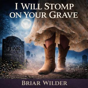 I Will Stomp On Your Grave