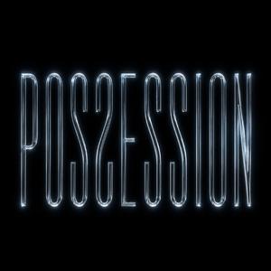 POSSESSION