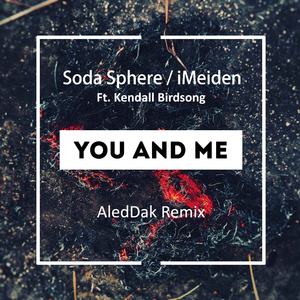 Soda Sphere-You And Me（AledDak remix）