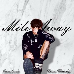 Mile Away (feat. Breez Kennedy)