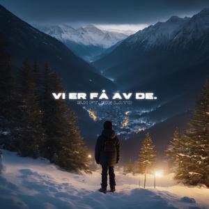 VI ER FÅ AV DE (feat. BIG LATO)