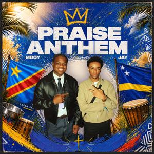 PRAISE ANTHEM