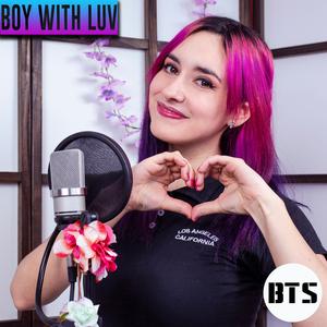 Boy With Luv - BTS (Cover en Español)