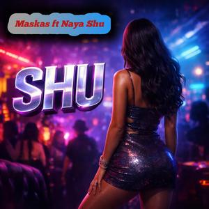 SHU (feat. Naya Shu)
