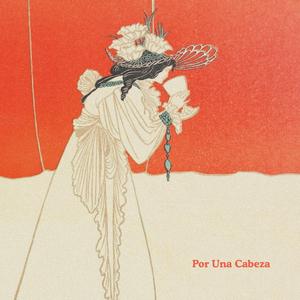 Por Una Cabeza