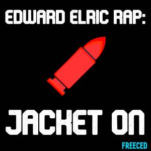 Edward Elric Rap: Jacket On