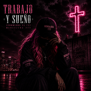 TRABAJO Y SUEÑO (Corridos De Fe)
