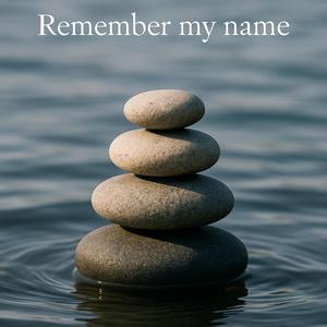 Rememeber My Name