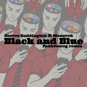 Black and BLue (feat. Inkline, Manerok & Nerves Baddington) (funktionog remix)