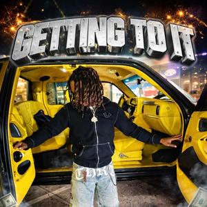 Getting To It