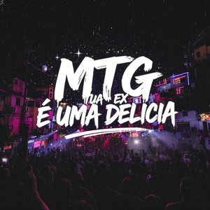 MTG - TUA EX É UMA DELÍCIA