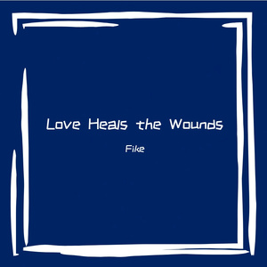 Love Heals the Wounds