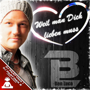 Weil man dich lieben muss (DJ Partymix Long Version)