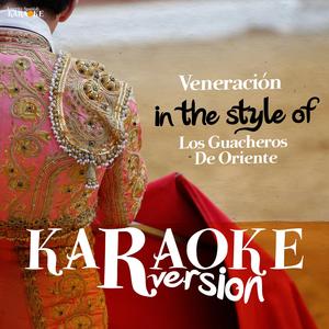 Veneración (In The Style Of los Guacheros de Oriente) [Karaoke Version]
