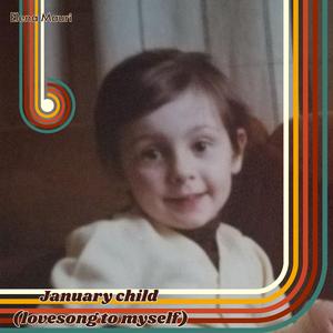 January Child (lovesong to myself)