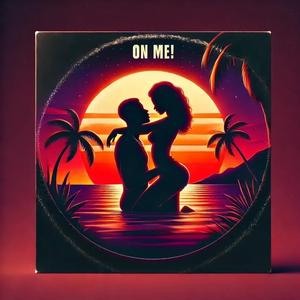 ON ME! (feat. Kin$oul)