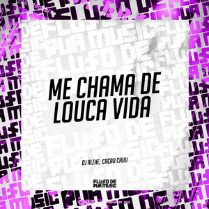 Me Chama de Louca Vida