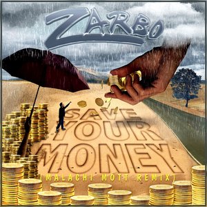 Save Your Money (Malachi Mott Remix)