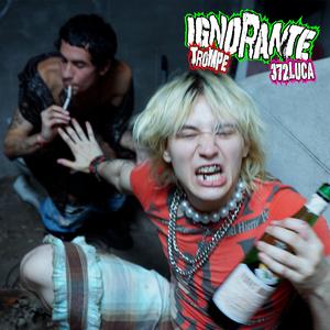 IGNORANTE (feat. 372luca)